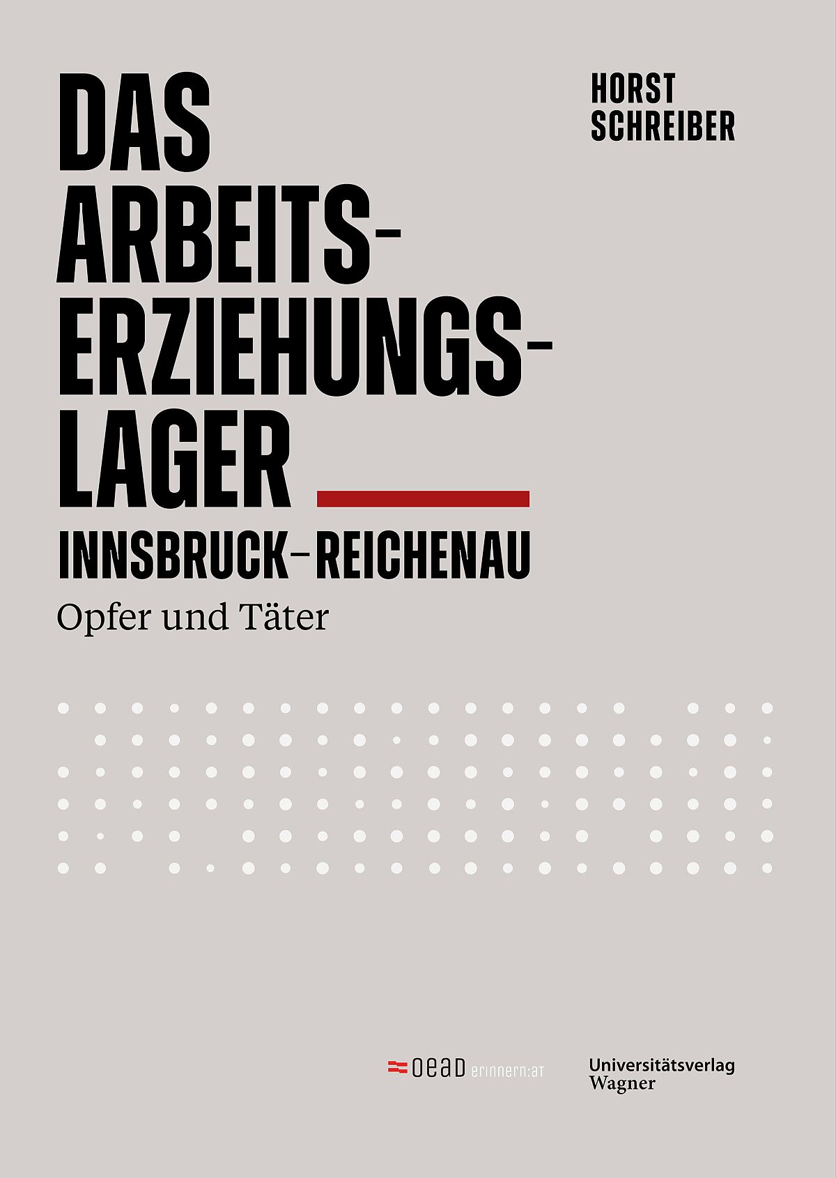 261007_Cover_Arbeitserziehungslager_Innsbruck-Reichenau_Stadtarchiv